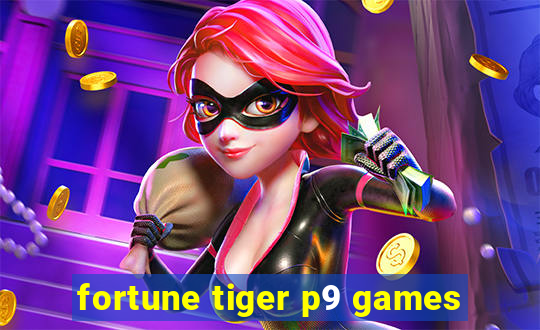 fortune tiger p9 games